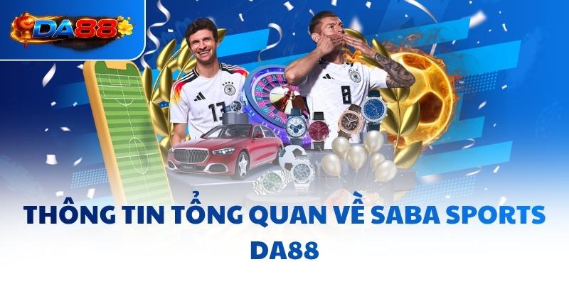 Thông tin tổng quan về SABA Sports DA88